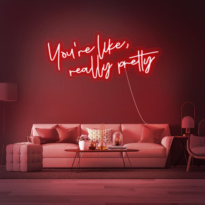 you re like really pretty red led neon signs