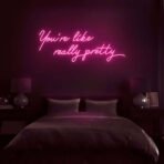 you're like really pretty neon sign pink