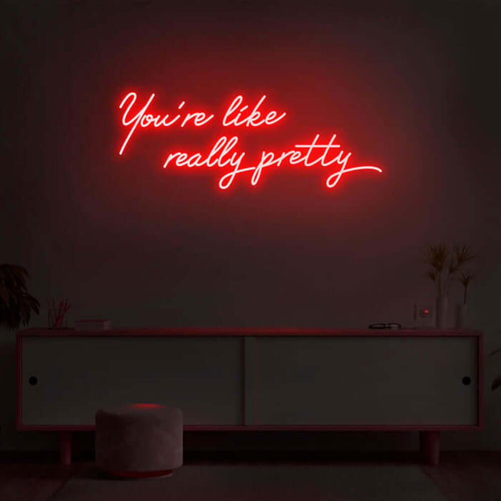 you're like really pretty neon sign red