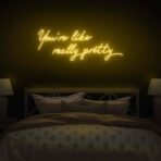 you're like really pretty neon sign yellow