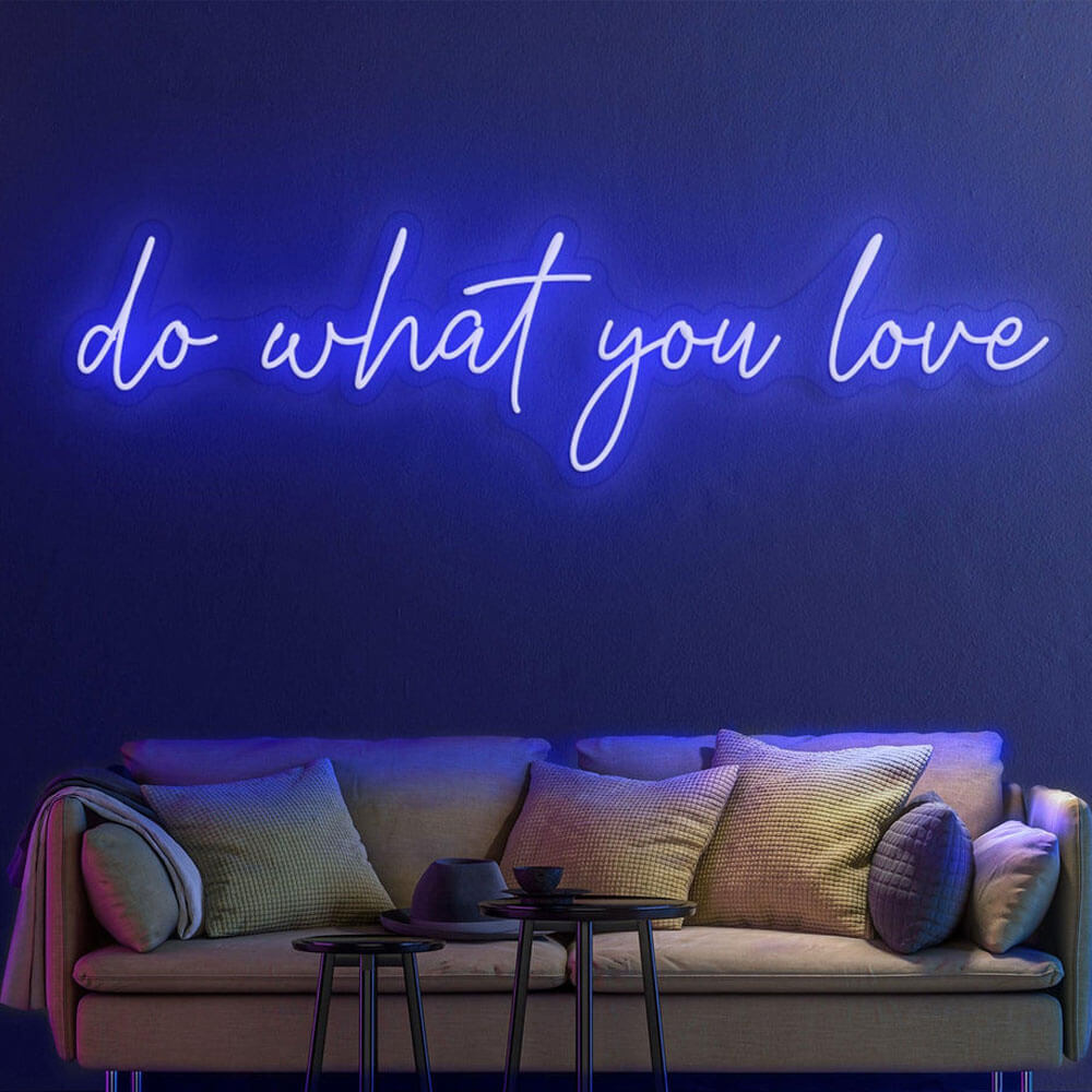 do what you love neon sign blue