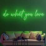 do what you love neon sign green