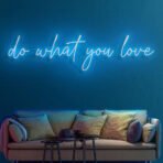 do what you love neon sign light blue