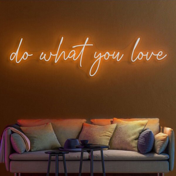 do what you love neon sign orange