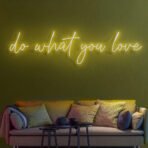 do what you love neon sign yellow