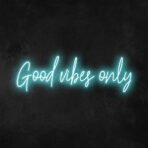 good vibes only neon sign light blue