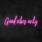 good vibes only neon sign pink