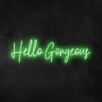 hello gorgeous neon sign green