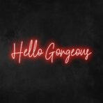 hello gorgeous neon sign red