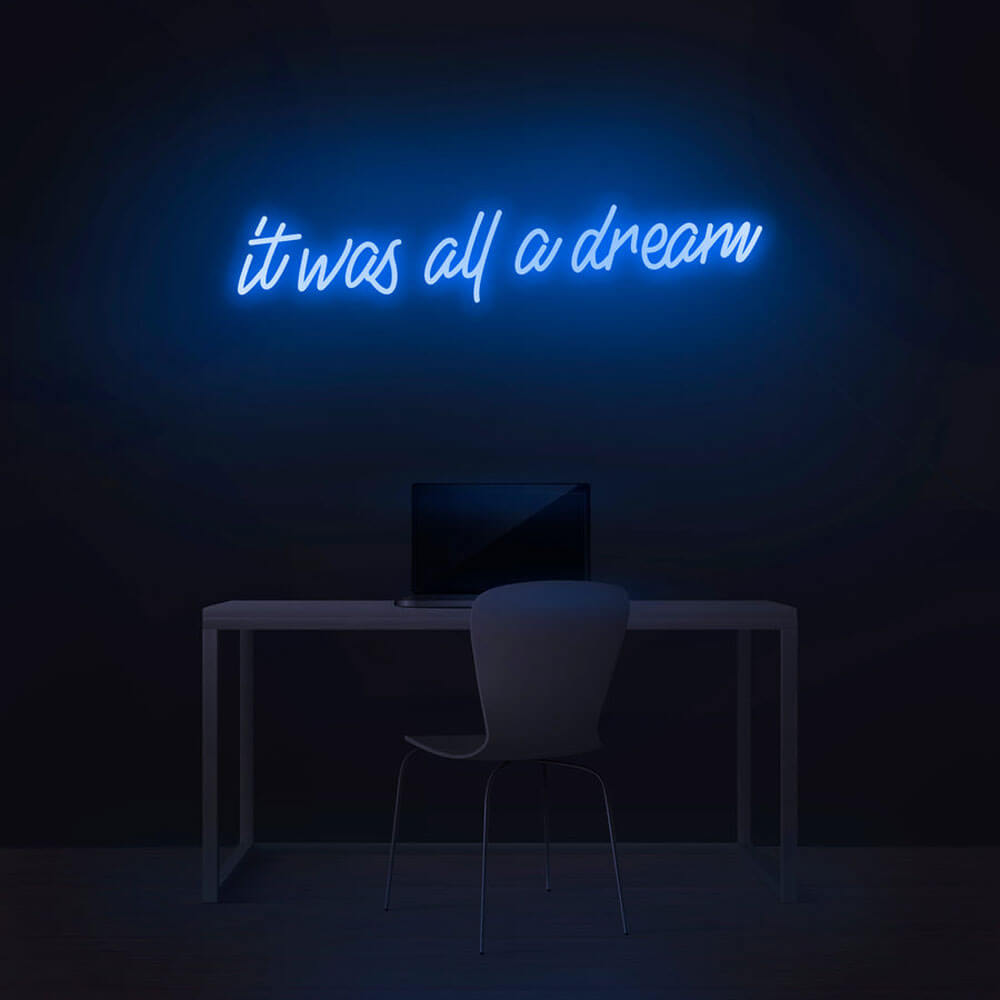 it was all a dream neon sign blue