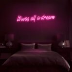 it was all a dream neon sign pink