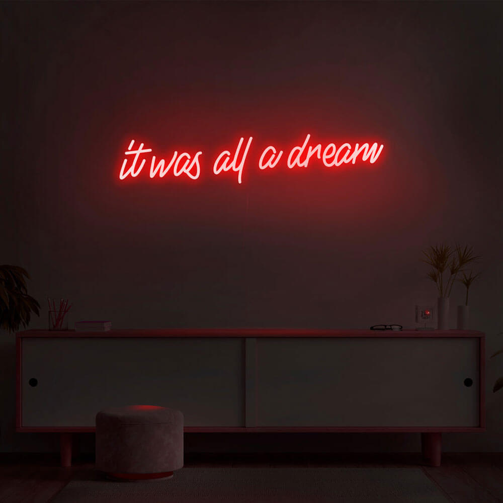 it was all a dream neon sign red