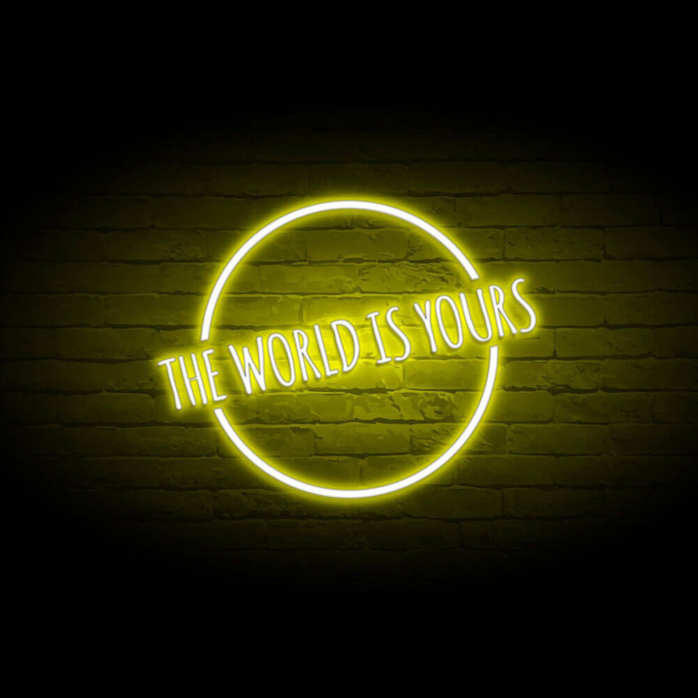 the world is yours neon sign yellow