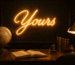 Dark scene with a glowing gold neon sign reading Yours